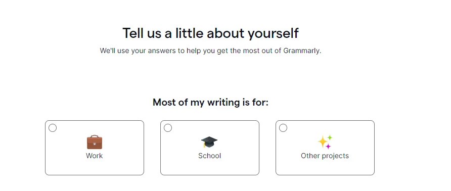 use your answers to help you get the most out of Grammarly.